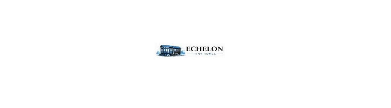Echelon Tiny Homes