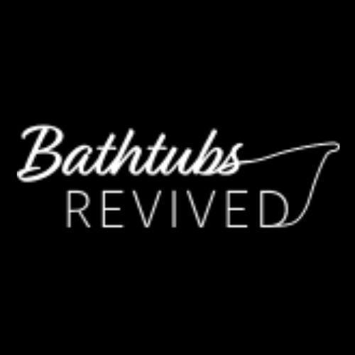 Bathtubs  Revived