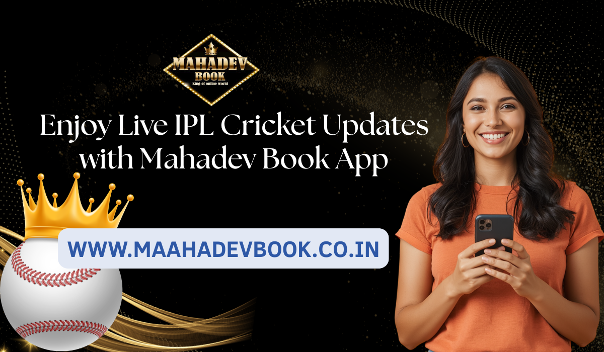 Enjoy Live IPL Cricket Updates with Mahadev Book App