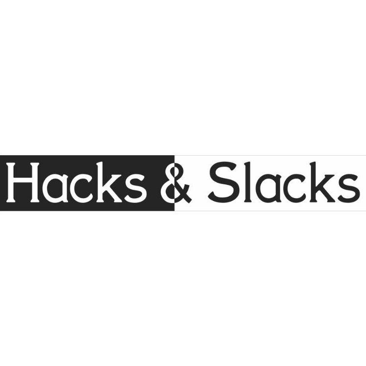 Hacks &  Slacks 