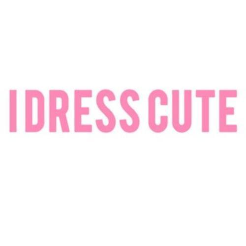 I Dress Cute
