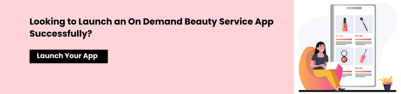 Looking to Launch an On Demand Beauty Service App Successfully